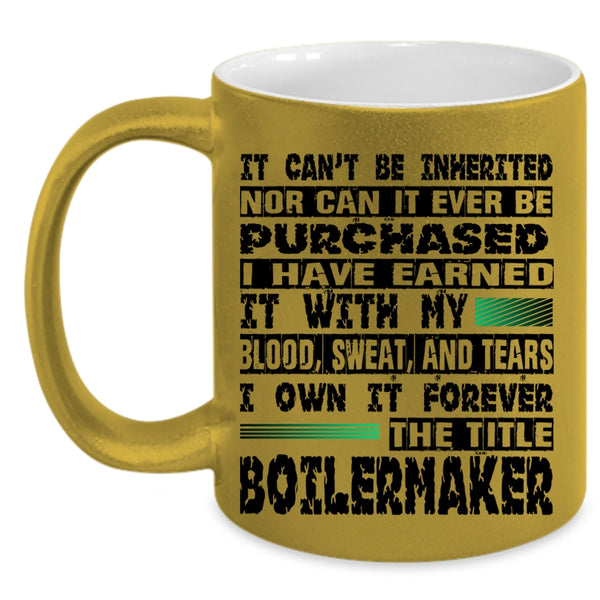 Cool Job Coffee Mug, I Own It Forever The Title Boilermaker Accent Mug