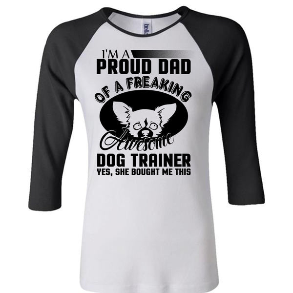 I'm A Proud Dad Of A Freaking Awesome Dog Trainer T Shirt, I Love Trainer T Shirt, Awesome T-Shirts