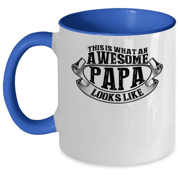 Awesome Papa Coffee Mug, What An Awesome Papa Looks Like Accent Mug