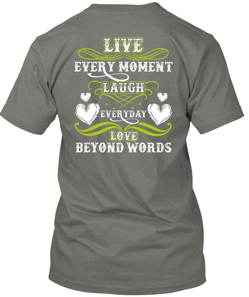 Live Every Moment Laugh T Shirt, Being A Husband T Shirt