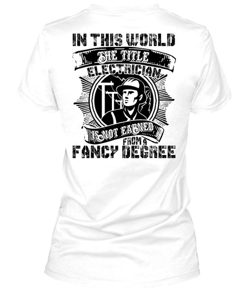 In This World The Title Electrician T Shirt, I Love Electrician T Shirt