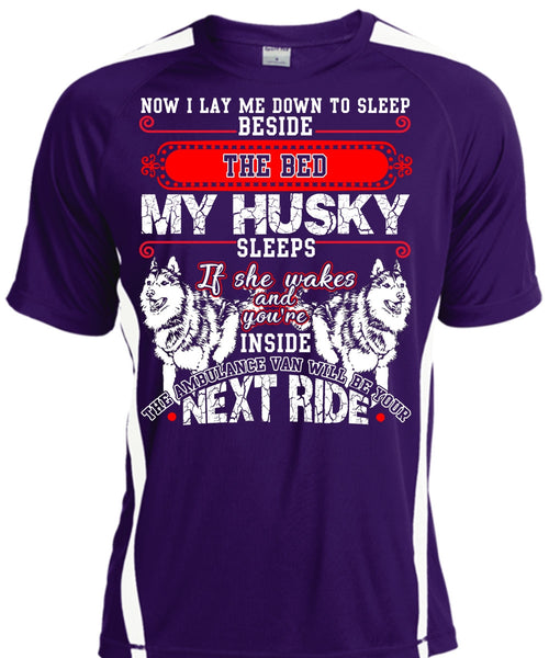 The Bed My Husky T Shirt, I Lay Me Down To Sleep T Shirt, Cool Shirt