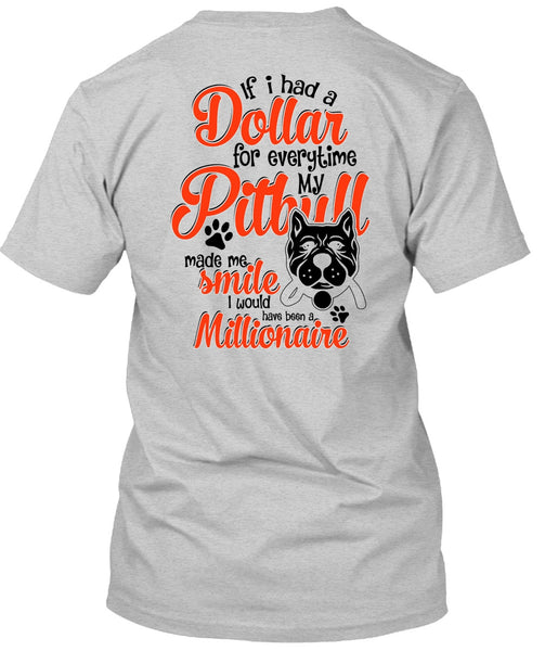I Had A Dollar For Everytime My Pit Bull T Shirt, I Love Dog T Shirt
