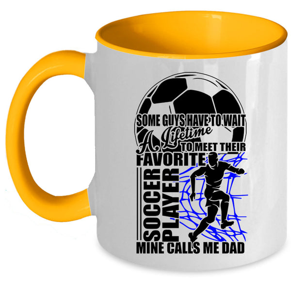 Mine Calls Me Dad Coffee Mug, Their Favorite Soccer Player Accent Mug