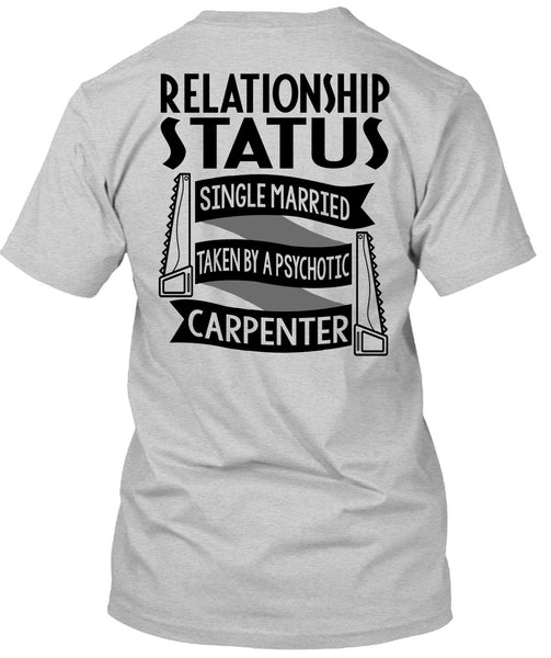 Married Taken By A Psychotic Carpenter T Shirt, I Love Carpenter T Shirt
