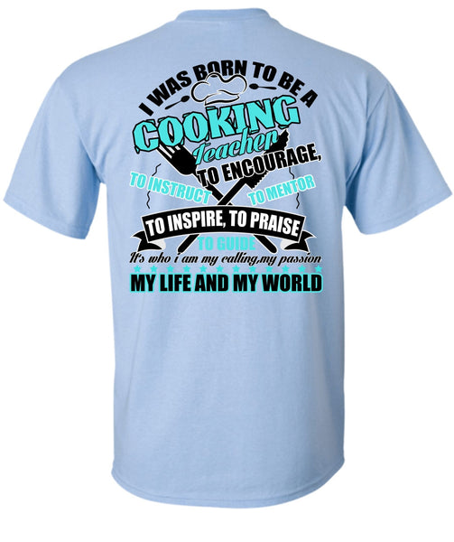 I Was Born To Be A Cooking Teacher T Shirt, I Love Cooking T Shirt
