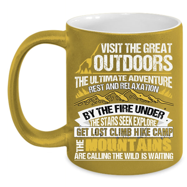 Visit The Great Outdoors Coffee Mug, Climb Hike Camp Coffee Cup