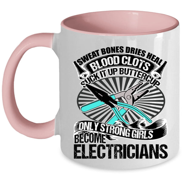 Strong Girls Coffee Mug, Only Strong Girls Become Electricians Accent Mug