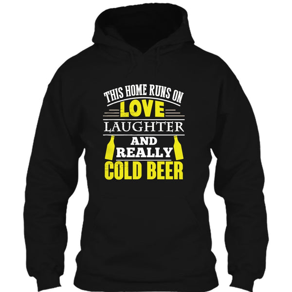 This Home Runs On Love T Shirt, Laughter And Really Cold beer T Shirt