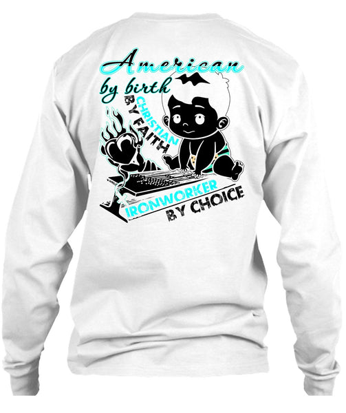 American By Birth T Shirt, I Love Ironworker T Shirt