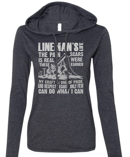Lineman's Life T Shirt, The Pain Is Real T Shirt (Anvil Ladies Ringspun Hooded)