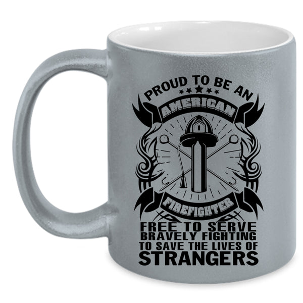 Funny Firefighter Coffee Mug, Proud To Be An American Firefighter Accent Mug