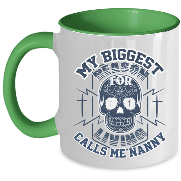Funny Coffee Mug, My Biggest Reason For Living Calls Me Nanny Accent Mug