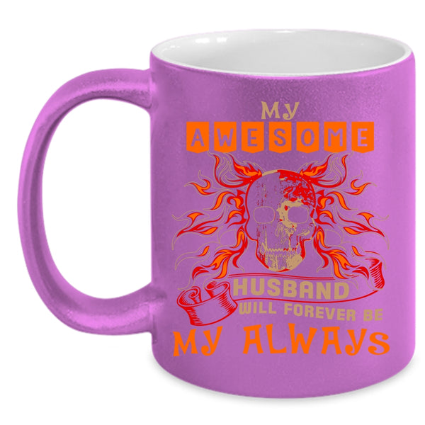 My Awesome Husband Will Be My Always Coffee Mug, Marry Coffee Cup
