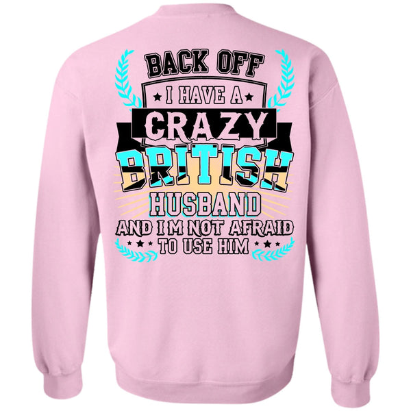 I Love Husband T Shirt, I Have A Crazy British Husband Sweatshirt