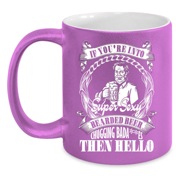 You're Into Bearded Beer Chugging Coffee Mug, Funny Beer Coffee Cup