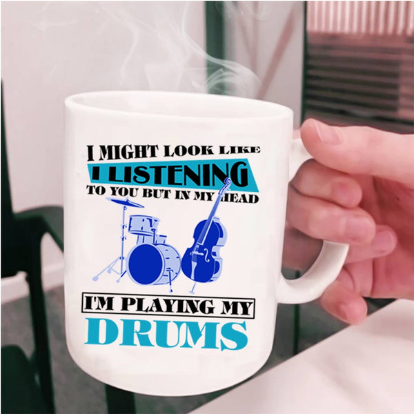 Cool Drummers Coffee Mug, In My Head I'm Playing My Drums Cup