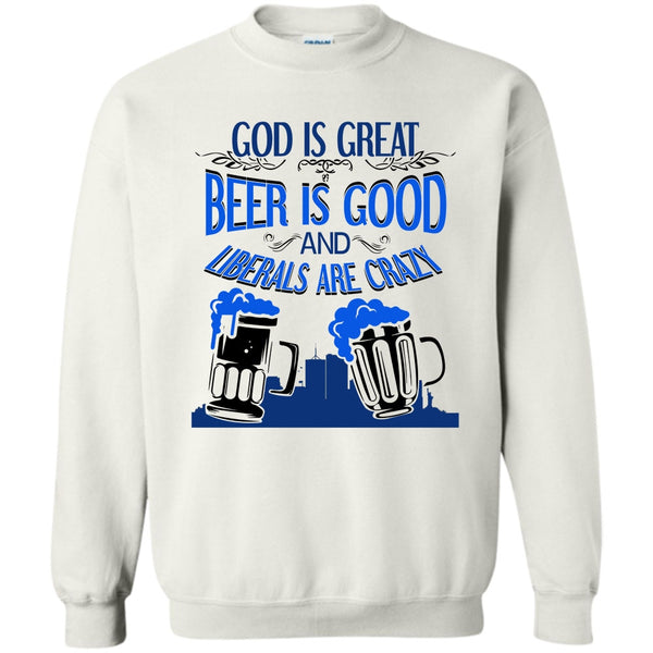 Coolest Beer Drinker T Shirt, God Is Great Sweatshirt