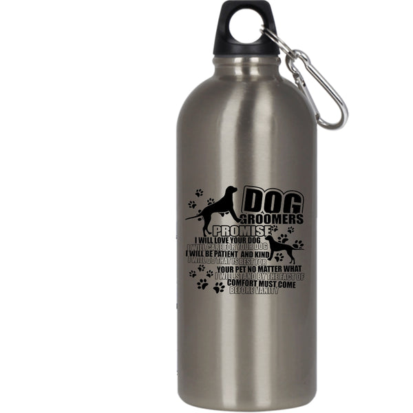 Dog Groomers 20 oz Stainless Steel Bottle,I Will Love Your Dog Outdoor Sports Water Bottle