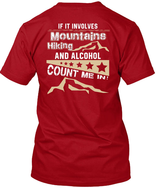 If It Involves Mountains Hiking T Shirt, Alcohol Count Me In T Shirt