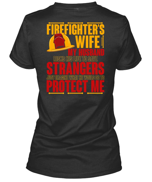 Firefighter's Wife T Shirt, My Husband Risks His Life T Shirt