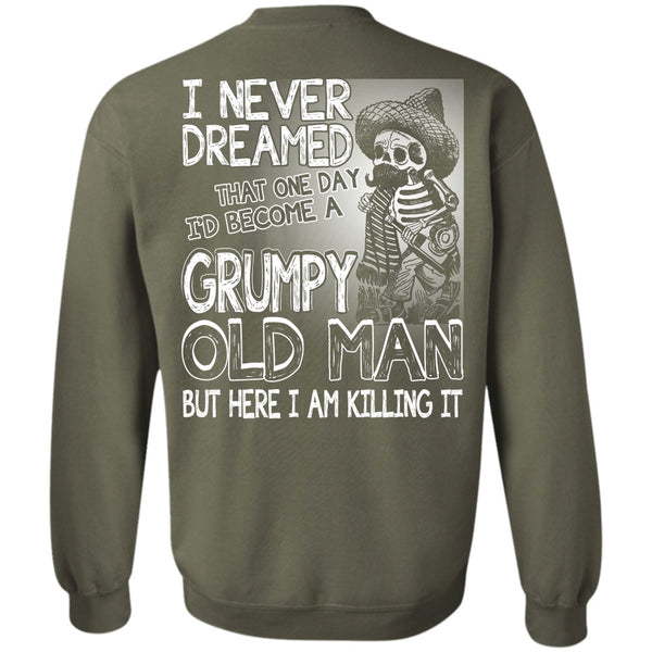 I Never Dreamed T Shirt, I Love Man Sweatshirt