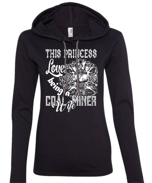 This Princess Loves Being A Coal Miner Wife T Shirt, Couple Shirt (Anvil Ladies Ringspun Hooded)
