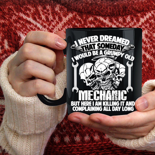 I Would Be A Grumpy Old Mechanic Coffee Mug, Grumpy Old Mechanic Coffee Cup