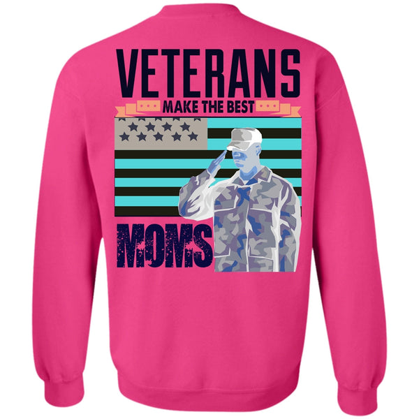 I Love Veteran T Shirt, Veterans Make The Best Moms Sweatshirt