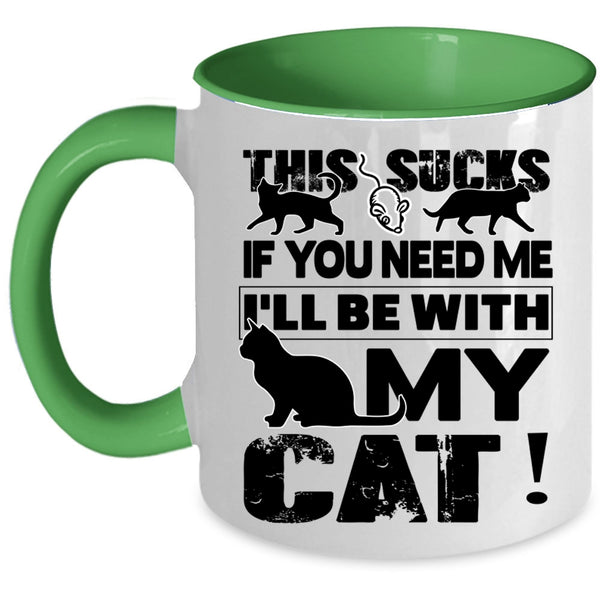 Cute Cat Lovers Coffee Mug, I'll Be With My Cat Accent Mug