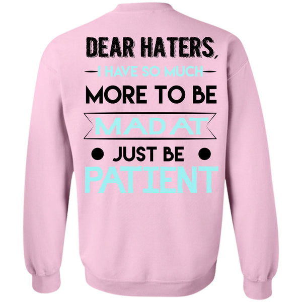 Being A Doctor T Shirt, I Have So Much More To Be Mad At Just Be Patient Sweatshirt