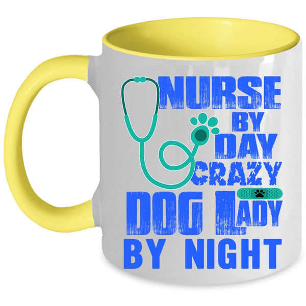 Crazy Dog Lady By Night Coffee Mug, Nurse By Day Accent Mug