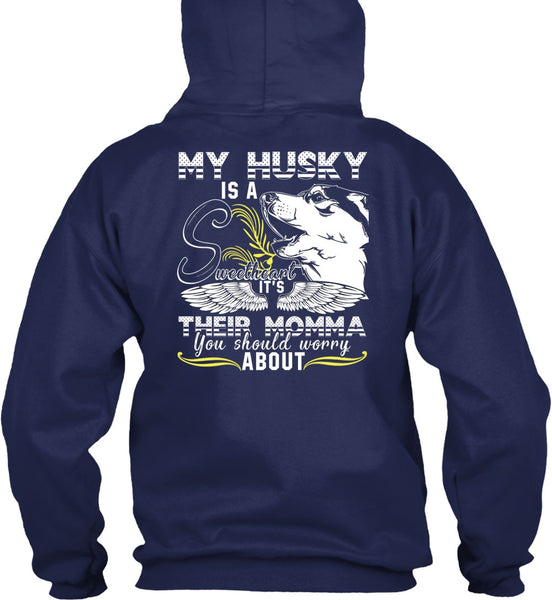 My Husky Is A Sweetheart T Shirt, It's Their Momma T Shirt