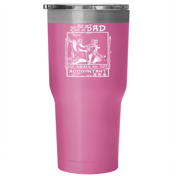 The Best Kind Of Dad Raises An Accountant Tumbler 30 oz Stainless Steel, Daddy Travel Mug