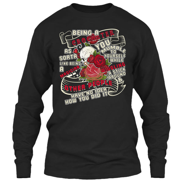 Being A Crocheter T Shirt, As Sorta Like Being A Magician T Shirt