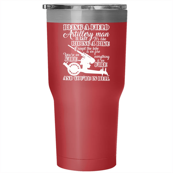 Being A Field Artillery Man Tumbler 30 oz Stainless Steel, Gift For Dad Travel Mug