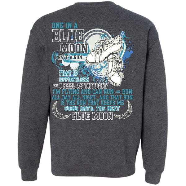 One In A Blue Moon T Shirt, Being A Runner Sweatshirt