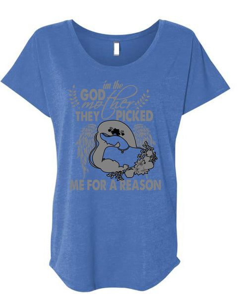 I'm The Godmother T Shirt, They Picked Me For A Reason T Shirt, Cool Shirt (Ladies' Triblend Dolman Sleeve)