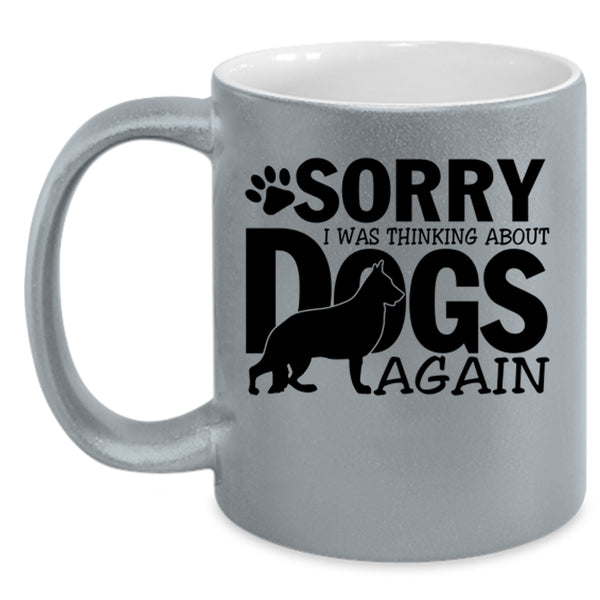 Cool Dogs Coffee Mug, I was Thinking About Dogs Again Accent Mug
