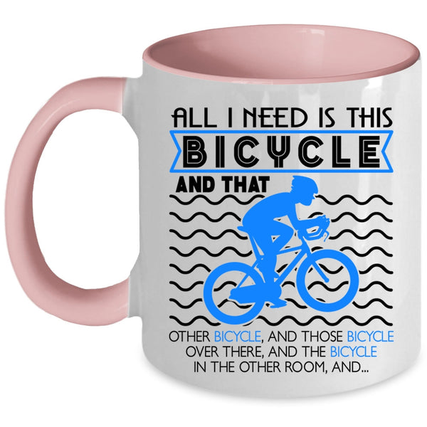 I Love Bicycle Coffee Mug, All I Need Is This Bicycle Accent Mug
