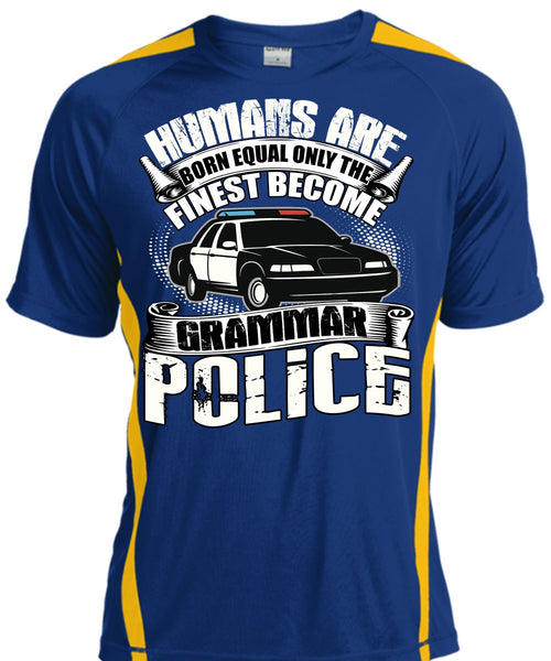 Become Grammar Police T Shirt, Humans Are Born Equal T Shirt, Cool Shirt