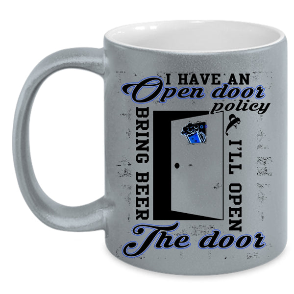 I'll Open Bring Beer The Door Coffee Mug, I Have An Open Door Policy Accent Mug