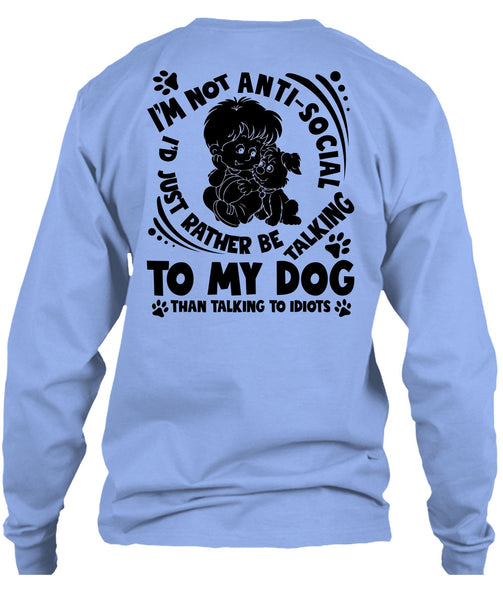 I'd Just Rather Be Talking To My Dog T Shirt, I Love My Dog T Shirt