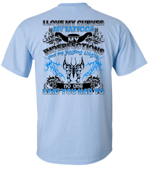 I Love My Curves My Tattoos T Shirt, I Love Tattooed T Shirt