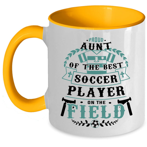 Soccer Player's Aunt Coffee Mug, Proud Aunt Of The Best Soccer Player Accent Mug