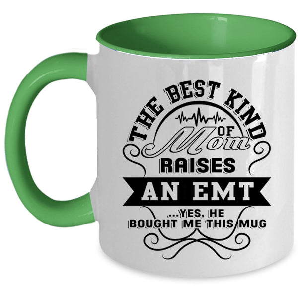 Awesome Emt Coffee Mug, The Best Kind Of Mom Raises An Emt Accent Mug
