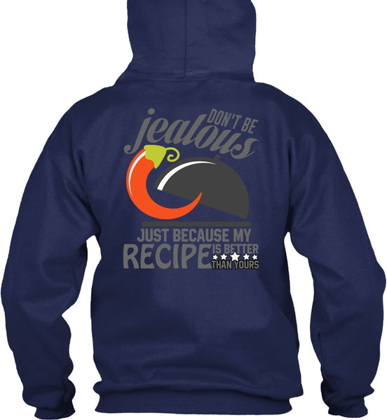 Don't Be Jealous T Shirt, Being A Chef T Shirt