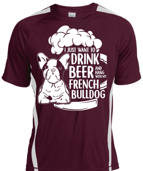 I Just Want To Drink Beer T Shirt, Hang Out With French Bulldog T Shirt, Cool Shirt