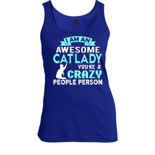 I Am An Awesome Cat Lady Shirt, You're A Crazy People Person Shirt