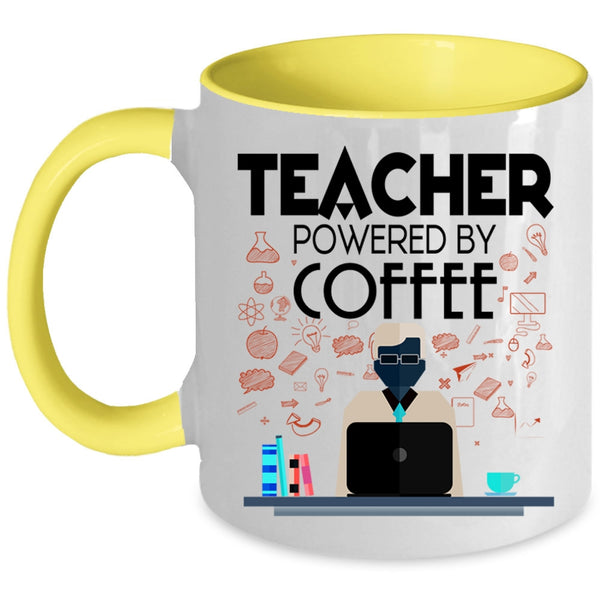 Funny Gift For Teacher Coffee Mug, Teacher Powered By Coffee Accent Mug